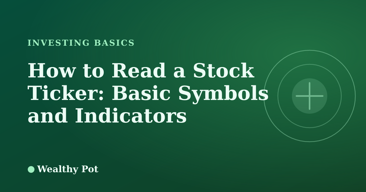 Ticker Code How to Read a Stock Ticker: Symbols & Numbers Explained