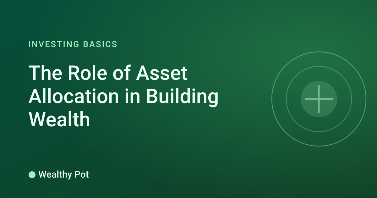 Asset Allocation: Key Secrets for Building Wealth